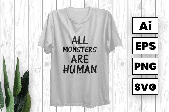 All Monsters Are Human Graphics for Print Templates