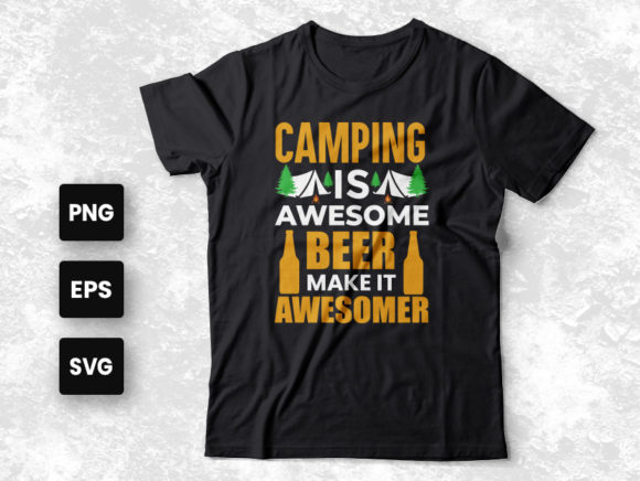 Camping is Awesome Beer Make It Awesomer Graphics