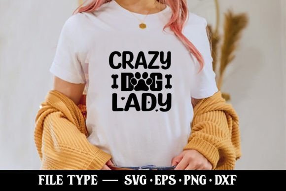 Crazy Dog Lady - Funny Mom SVG