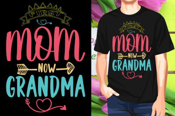 First Mom Now Grandma SVG for T-Shirt Designs
