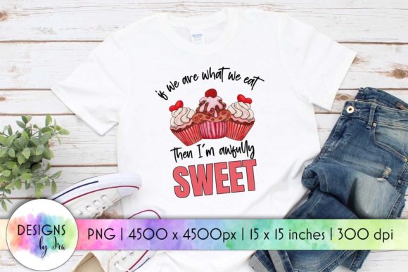 Fun Quotes Sublimation Sweet Cupcake Graphics for T-Shirt Designs