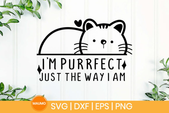 I'm Purrfect Just the Way I Am Funny Cat Graphics