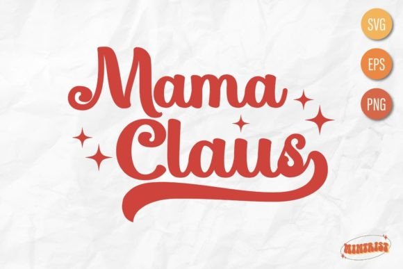 Mama Claus Retro Funny Christmas Graphics for T-Shirt Designs