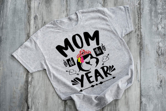 Mom of the Year Mom T-shirt SVG Graphics
