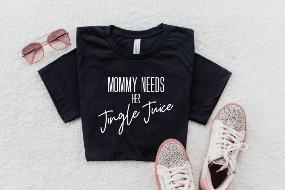 Mommy Needs Her Jingle Juice Svg Funny Graphics for T-Shirt Designs