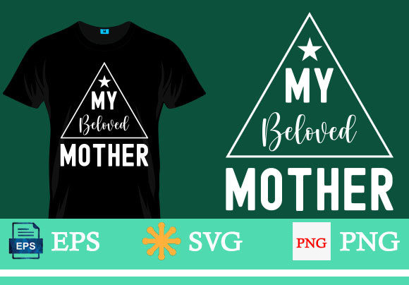My Beloved Mother, Mother’s Day T-shirt