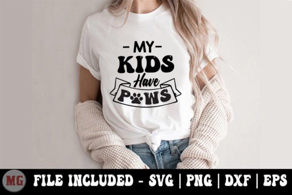 My Kids Have Paws Funny Mom SVG Graphics for T-Shirt Designs