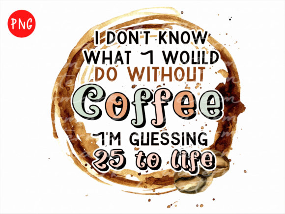 Sarcasm Coffee Graphics for T-Shirt Designs