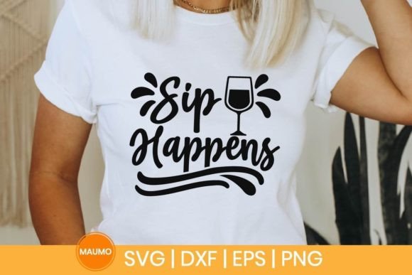 Sip Happens Funny Wine Svg Quote Graphics