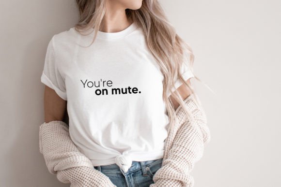 Youre on Mute Svg for Graphics and T-Shirt Designs
